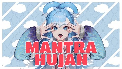 【MV】Mantra Hujan - Kobo Kanaeru