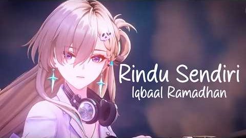 Wuthering Waves「AMV/GMV」Rindu Sendiri - Iqbaal Ramadhan